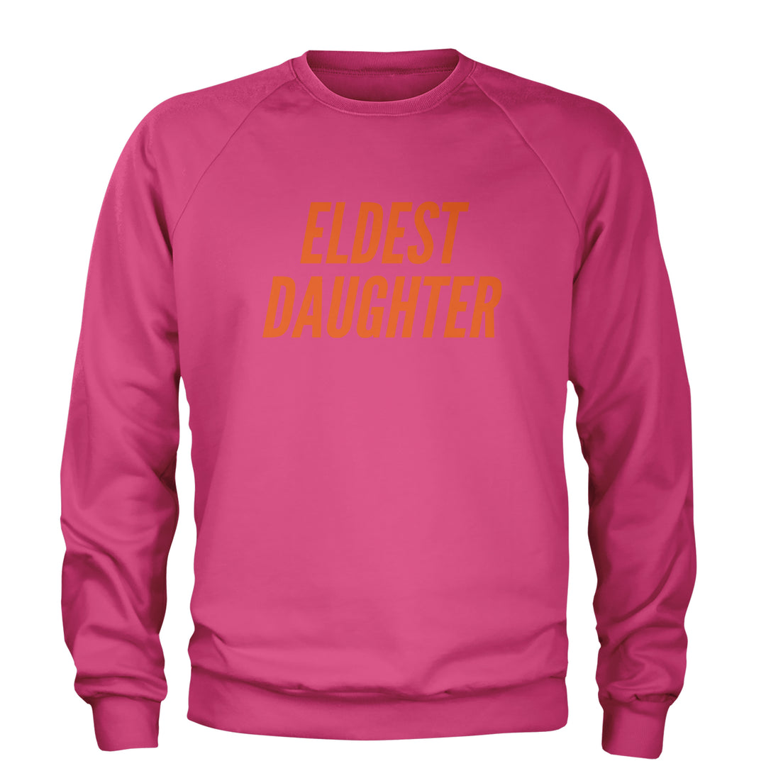 Eldest Daughter Adult Crewneck Sweatshirt Hot Pink