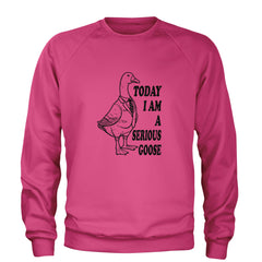 Today I Am A Serious Goose Adult Crewneck Sweatshirt Hot Pink