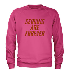 Sequins Are Forever Retro Glam Adult Crewneck Sweatshirt Hot Pink