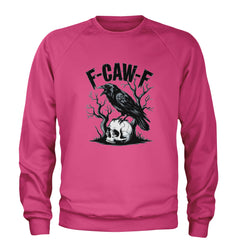 F-Caw-F Crow On Skull F-ck Off Gothic Adult Crewneck Sweatshirt Hot Pink