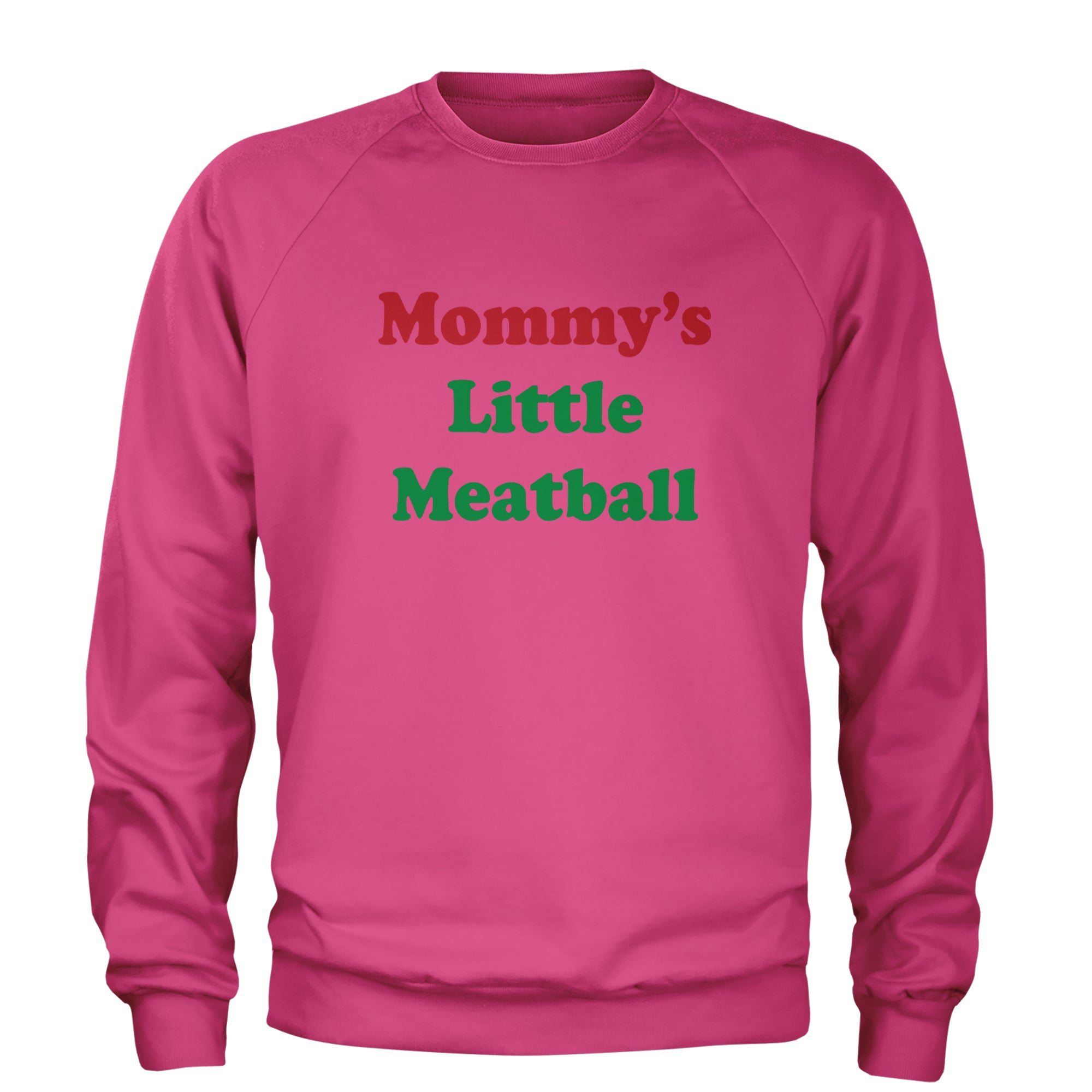 Mommy's Little Meatball Love Island Adult Crewneck Sweatshirt Hot Pink