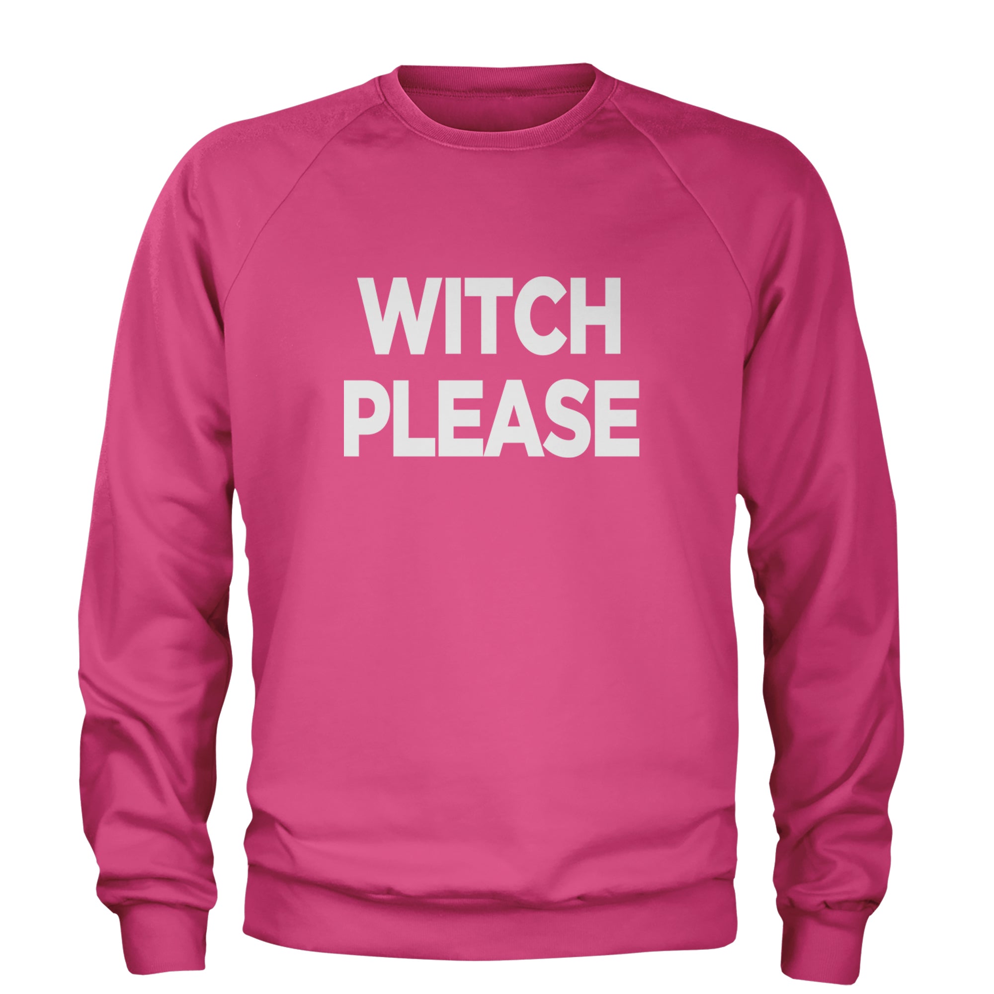 Witch Please  Adult Crewneck Sweatshirt Hot Pink