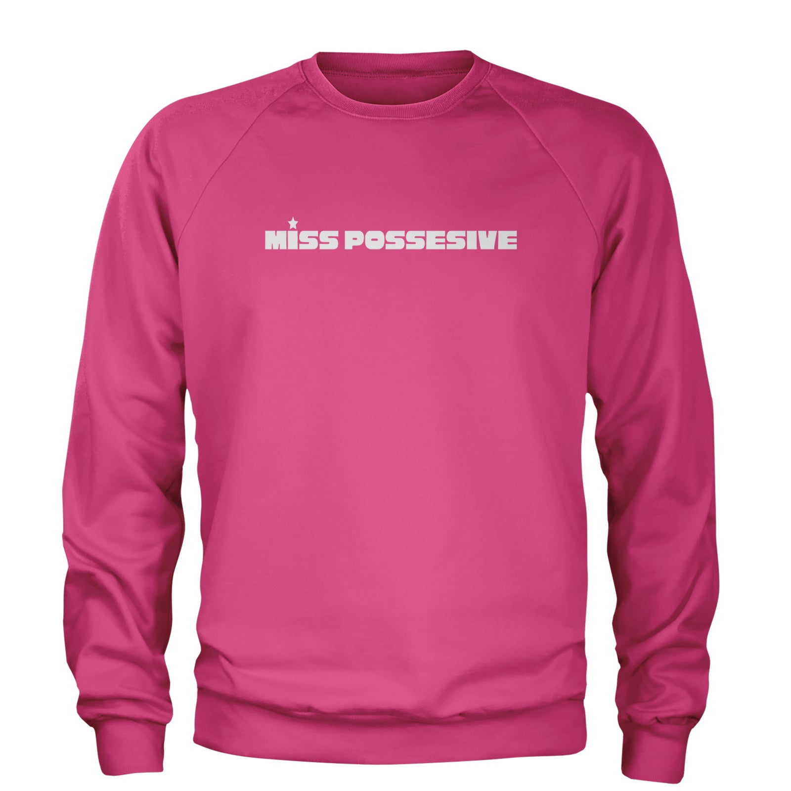 Miss Possessive Music Adult Crewneck Sweatshirt Hot Pink