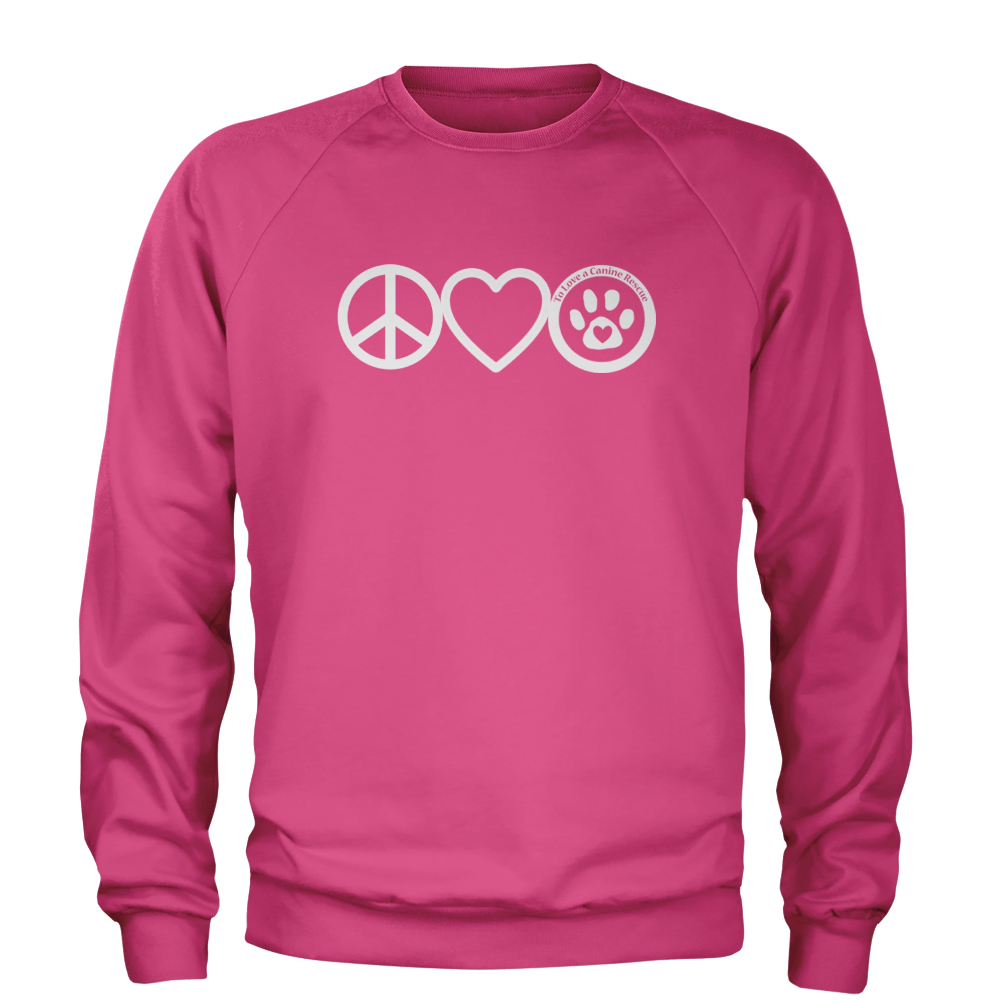 Peace, Love and TLC Dog Rescue Adult Crewneck Sweatshirt Hot Pink