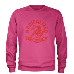 Radicalized by Basic Decency Dove Protest Statement Adult Crewneck Sweatshirt Hot Pink