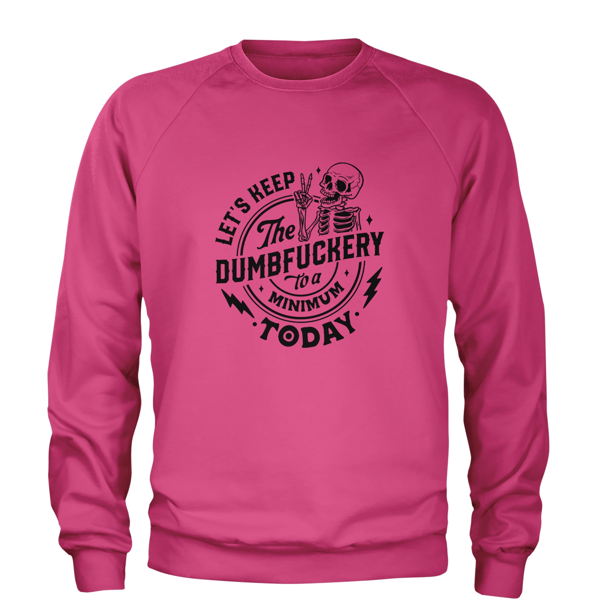 Let's Keep The Dumbf-ckery To A Minimum Today Adult Crewneck Sweatshirt Heather Grey