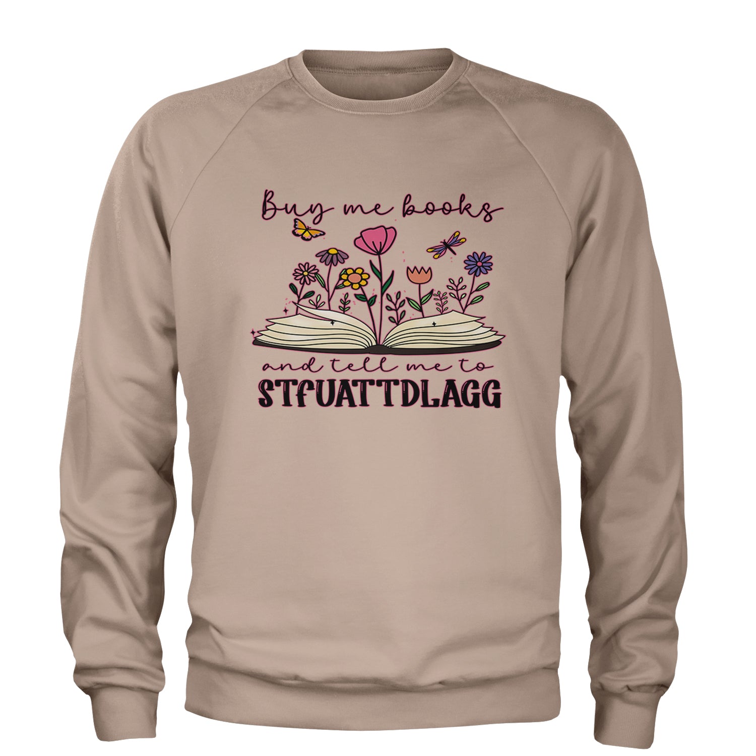 Buy Me A Book And Tell Me To Stfuattdlagg Adult Crewneck Sweatshirt Ivory