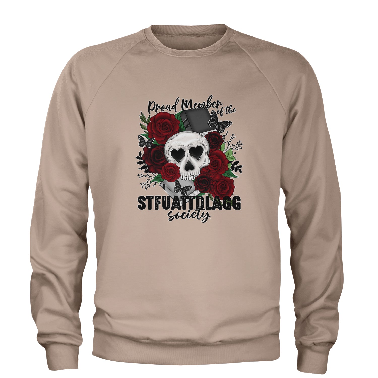 Proud Member Of The Stfuattdlagg Society Adult Crewneck Sweatshirt Ivory