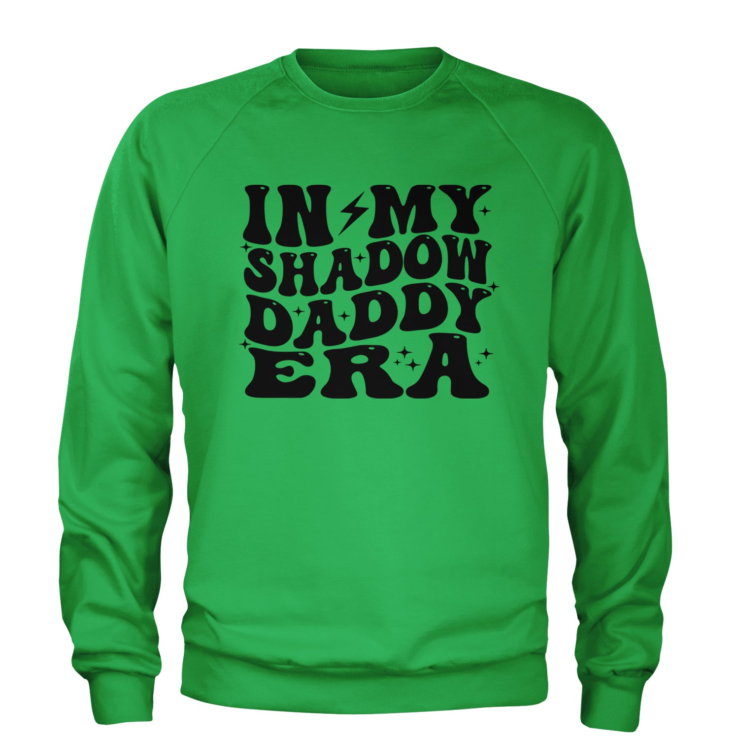 In My Shadow Daddy Era Romantasy Adult Crewneck Sweatshirt Kelly Green