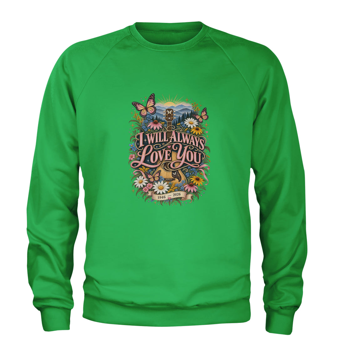 I Will Always Love You Dolly Adult Crewneck Sweatshirt Kelly Green