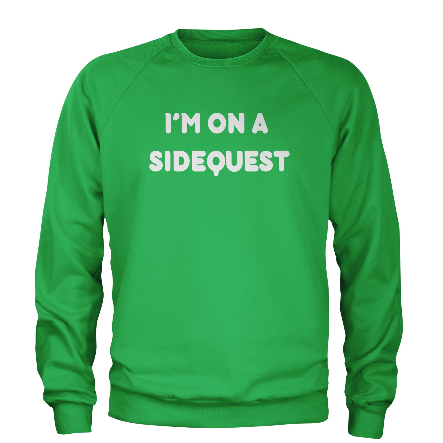 I'm On A Sidequest Festival Rave EDM Adult Crewneck Sweatshirt Kelly Green