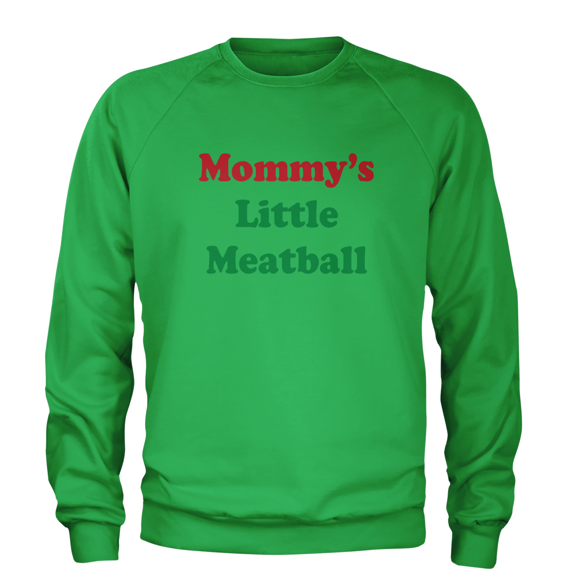 Mommy's Little Meatball Love Island Adult Crewneck Sweatshirt Kelly Green
