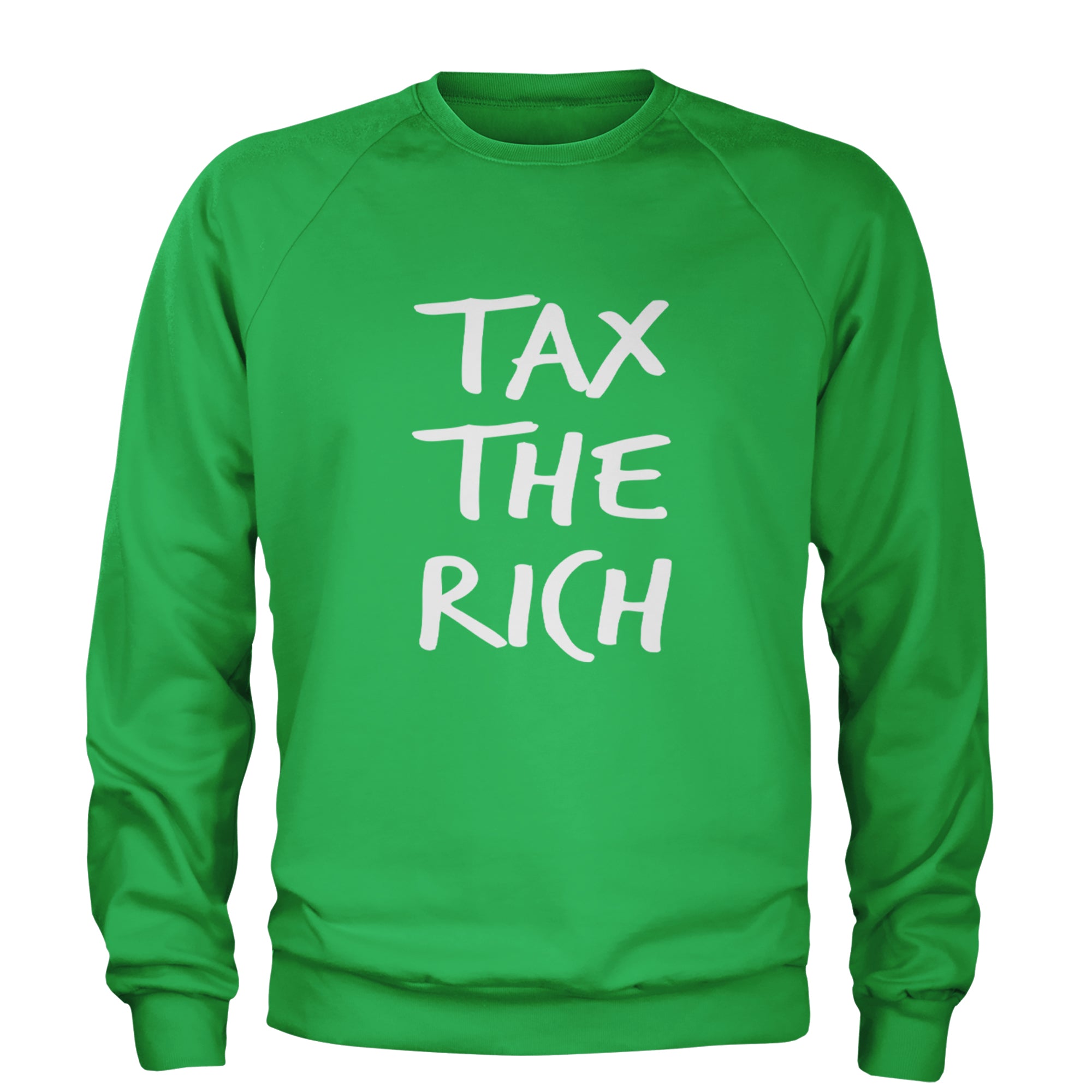 Tax the Rich Protest Wealth Inequality Adult Crewneck Sweatshirt Kelly Green