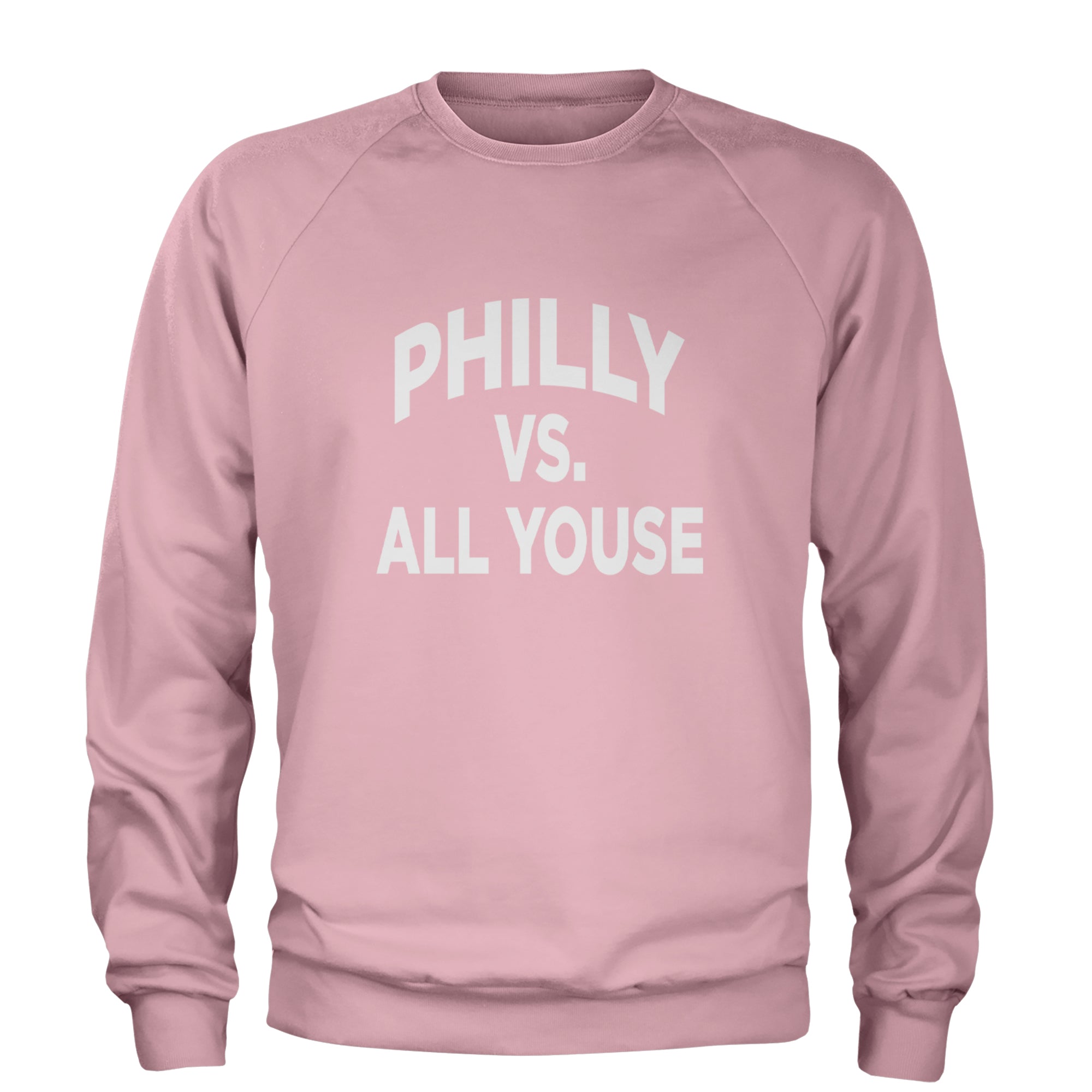 Philly Vs. All Youse Philly Thing Adult Crewneck Sweatshirt Light Pink