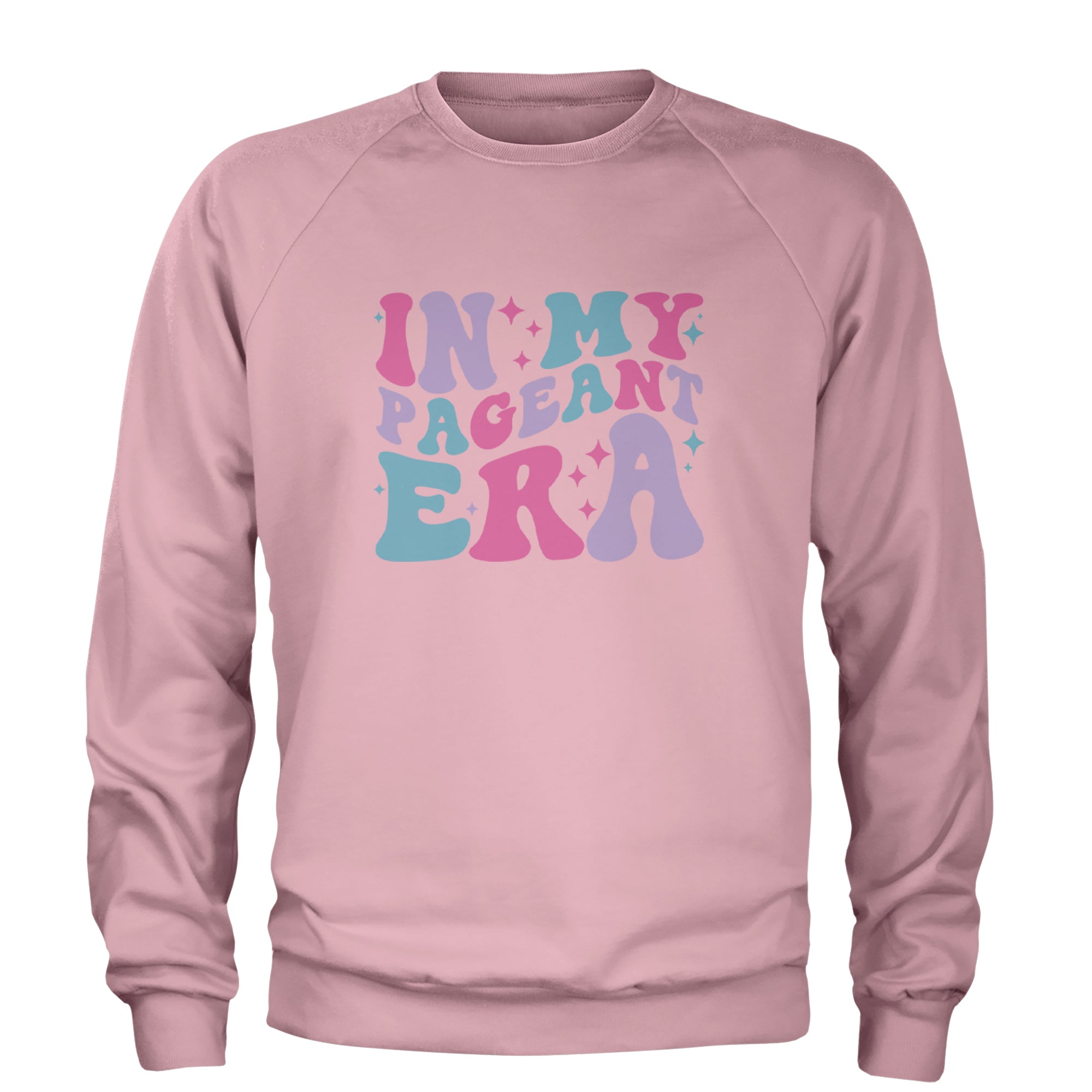 In My Pageant Era Adult Crewneck Sweatshirt Light Pink