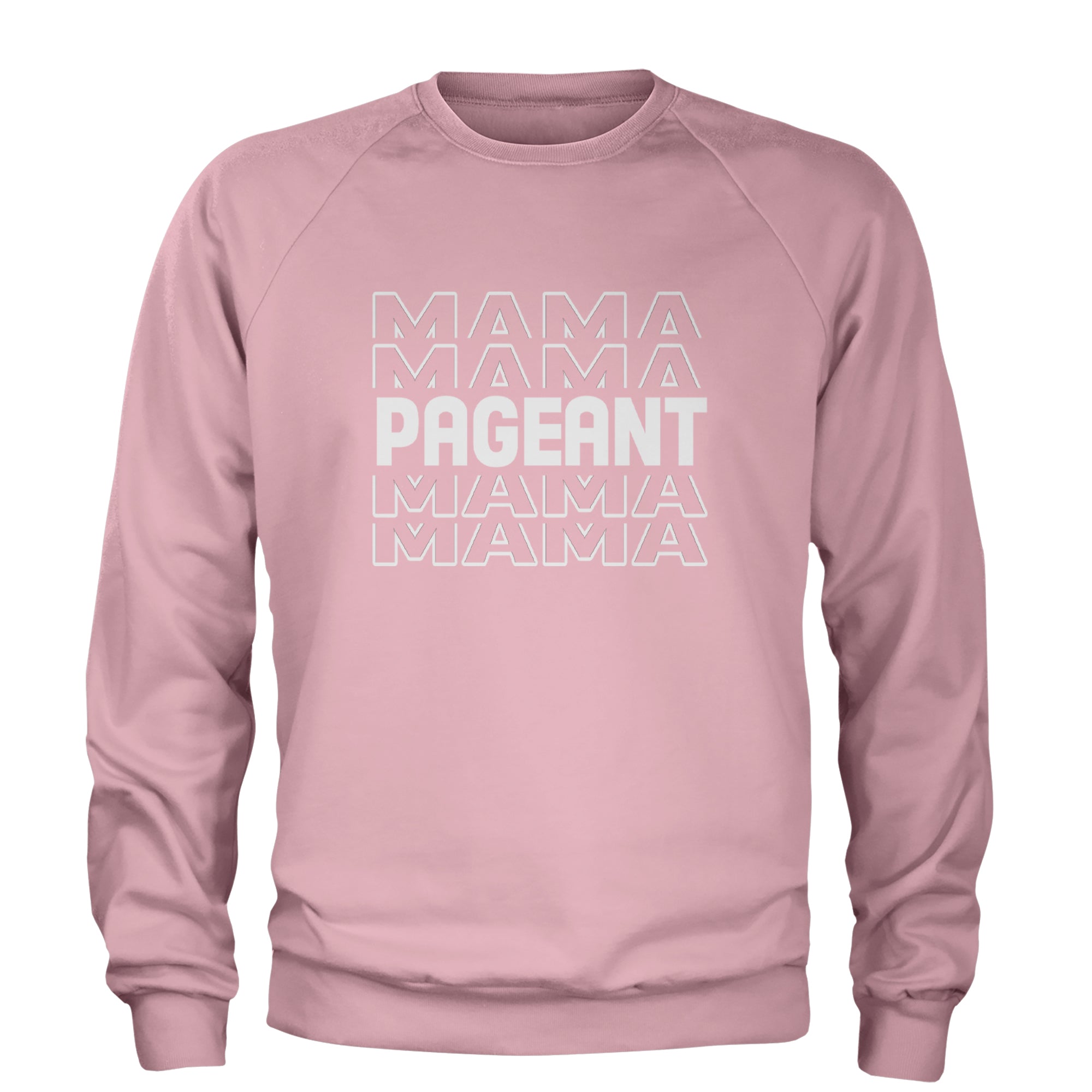 Pageant Mama Mom Mother Adult Crewneck Sweatshirt Light Pink