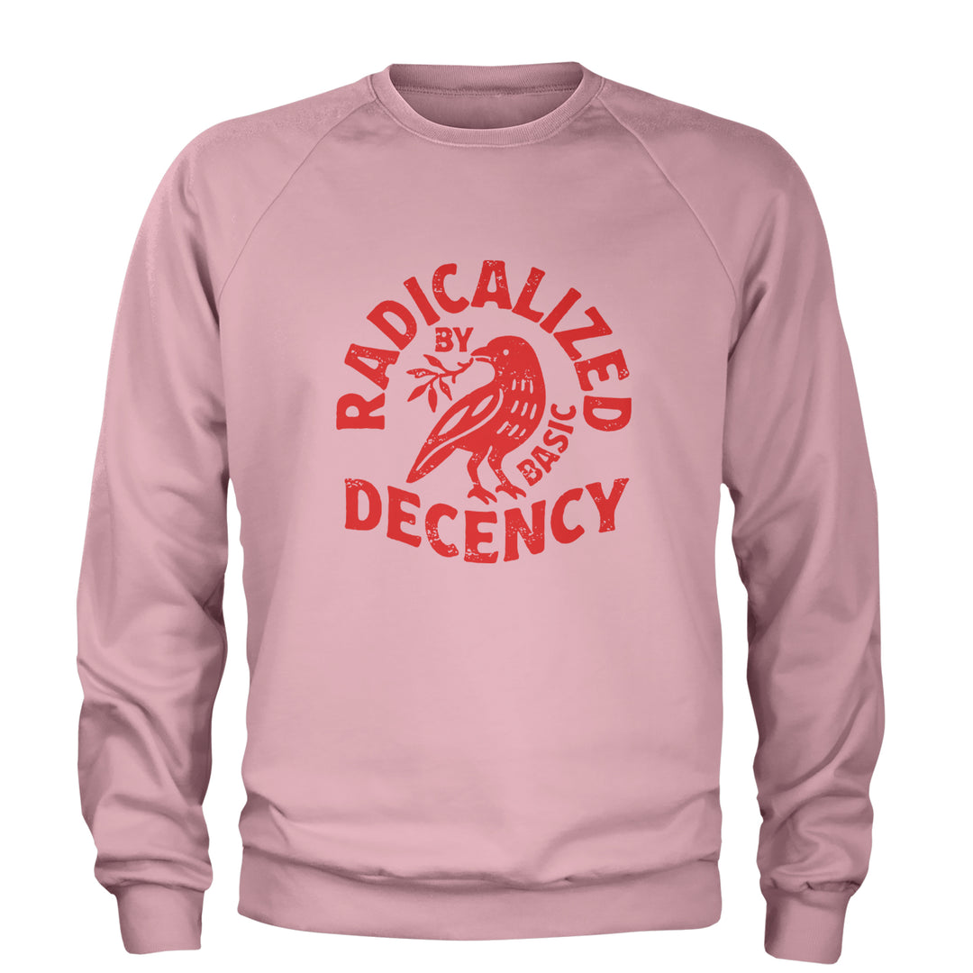 Radicalized by Basic Decency Dove Protest Statement Adult Crewneck Sweatshirt Light Pink