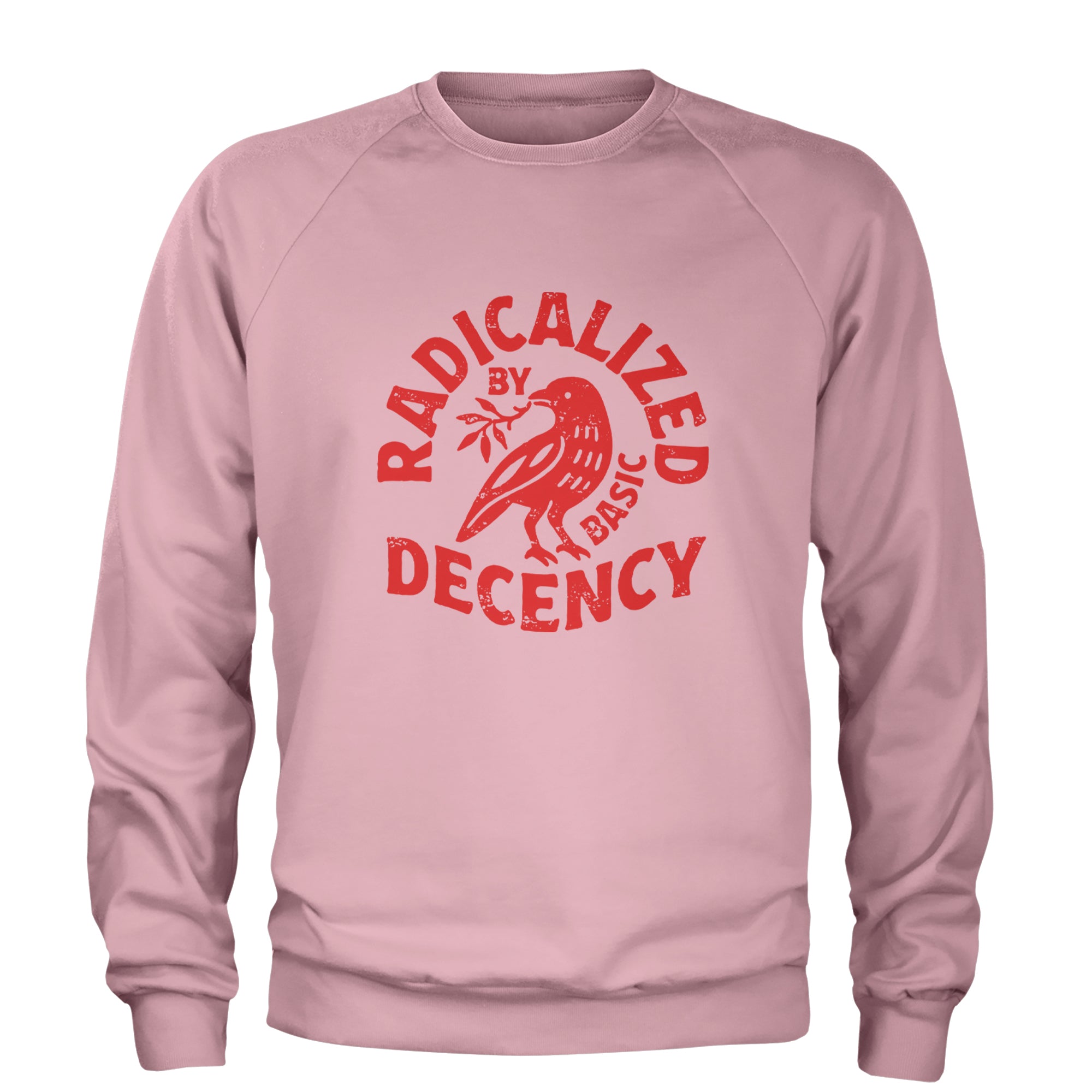 Radicalized by Basic Decency Dove Protest Statement Adult Crewneck Sweatshirt Light Pink