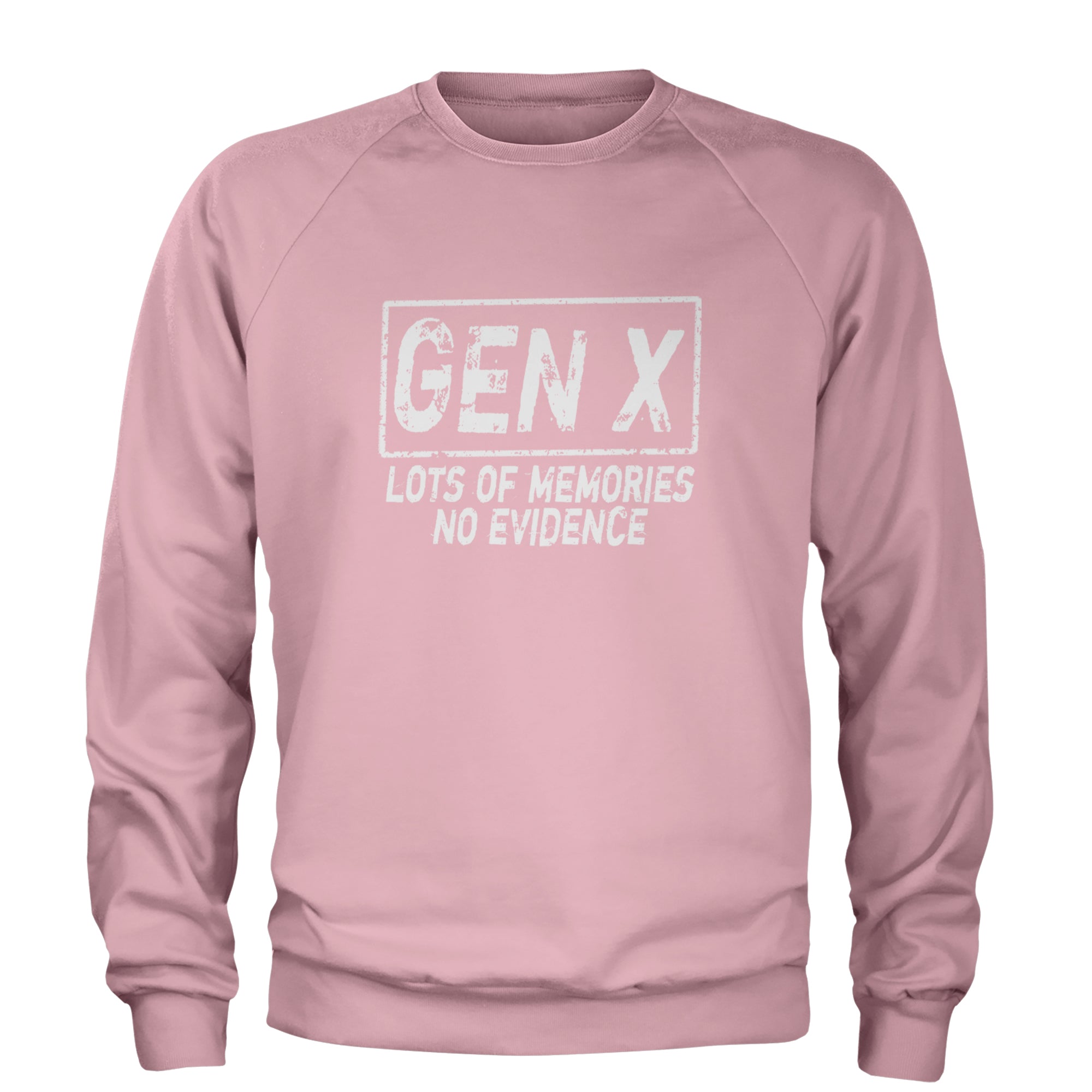 Gen X Lots of Memories No Evidence Nostalgia Adult Crewneck Sweatshirt Light Pink