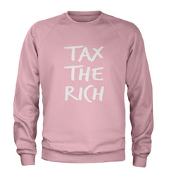 Tax the Rich Protest Wealth Inequality Adult Crewneck Sweatshirt Light Pink
