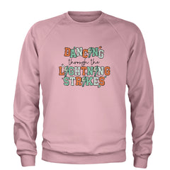 Dancing Through The Lightning Strikes Adult Crewneck Sweatshirt Light Pink