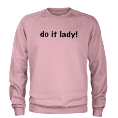 Do It Lady Viral Meme Adult Crewneck Sweatshirt Light Pink