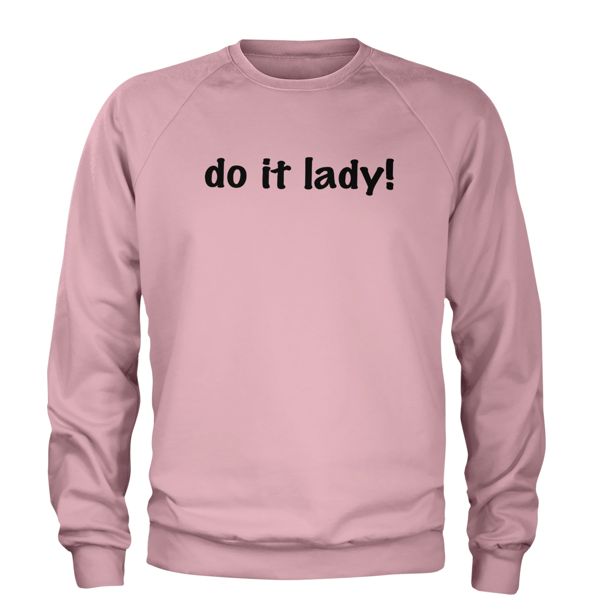 Do It Lady Viral Meme Adult Crewneck Sweatshirt Light Pink