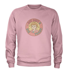 Eat Dirt And Die, Trash Golden Girls Adult Crewneck Sweatshirt Light Pink