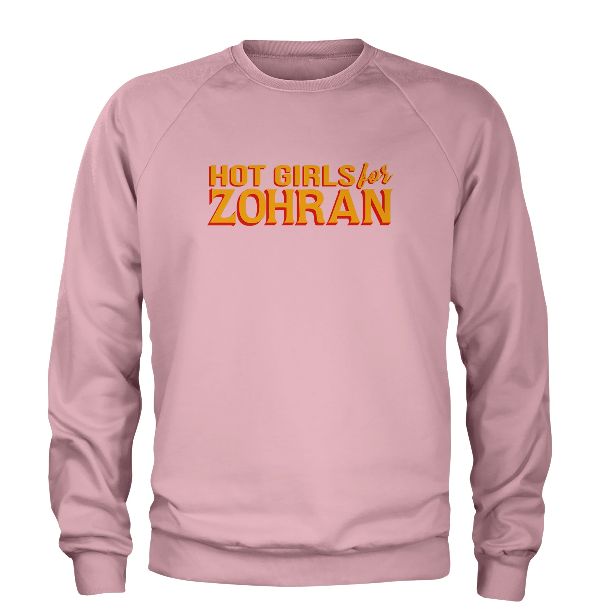 Hot Girls for Zohran Meme Adult Crewneck Sweatshirt Light Pink
