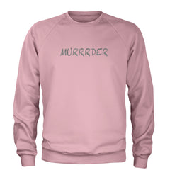 Murrrder Glitter Traitor Adult Crewneck Sweatshirt Light Pink