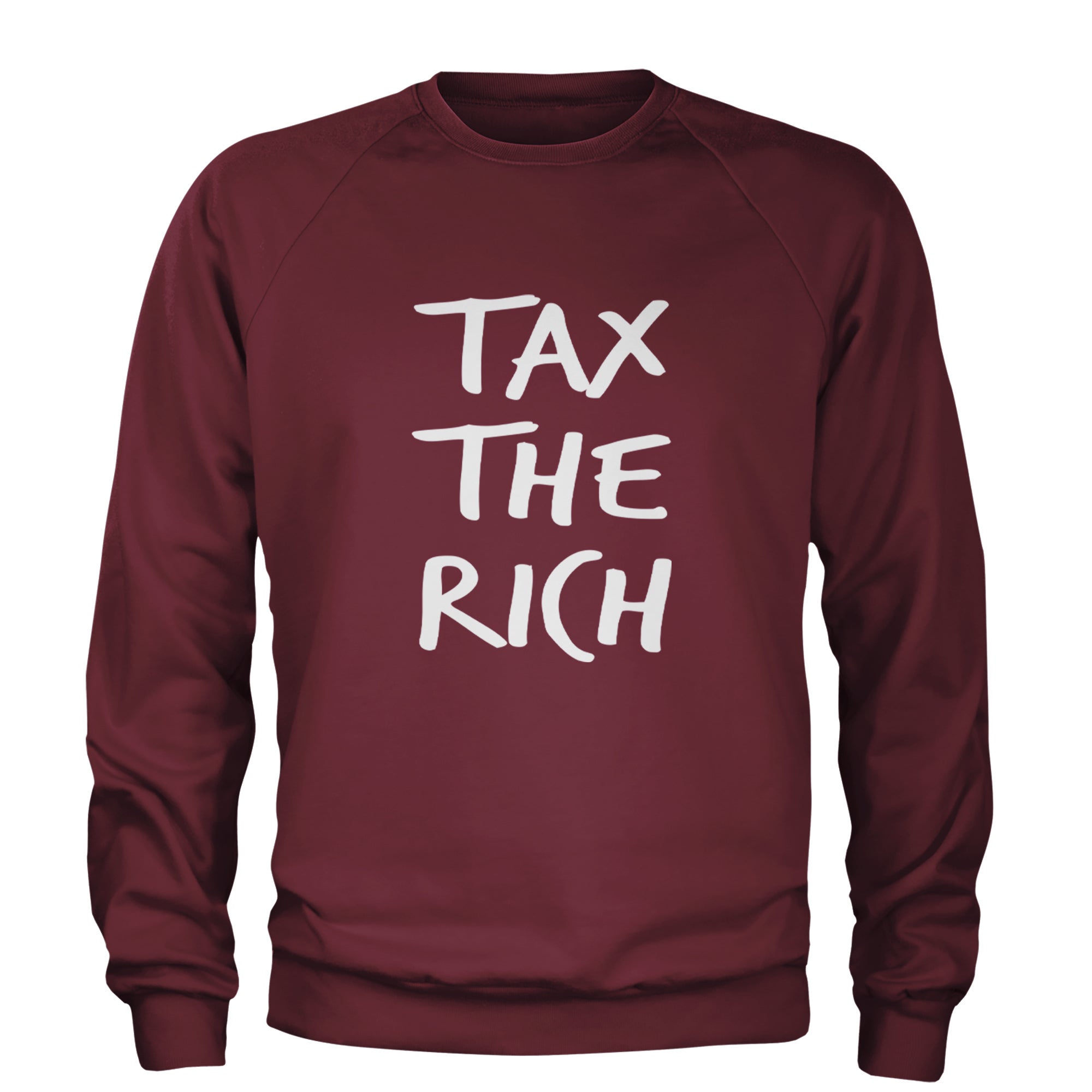 Tax the Rich Protest Wealth Inequality Adult Crewneck Sweatshirt Maroon