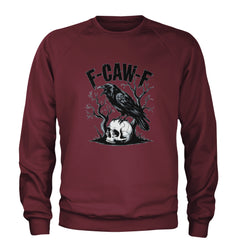 F-Caw-F Crow On Skull F-ck Off Gothic Adult Crewneck Sweatshirt Maroon
