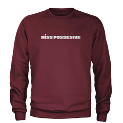 Miss Possessive Music Adult Crewneck Sweatshirt Maroon