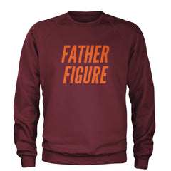 Father Figure Adult Crewneck Sweatshirt Maroon