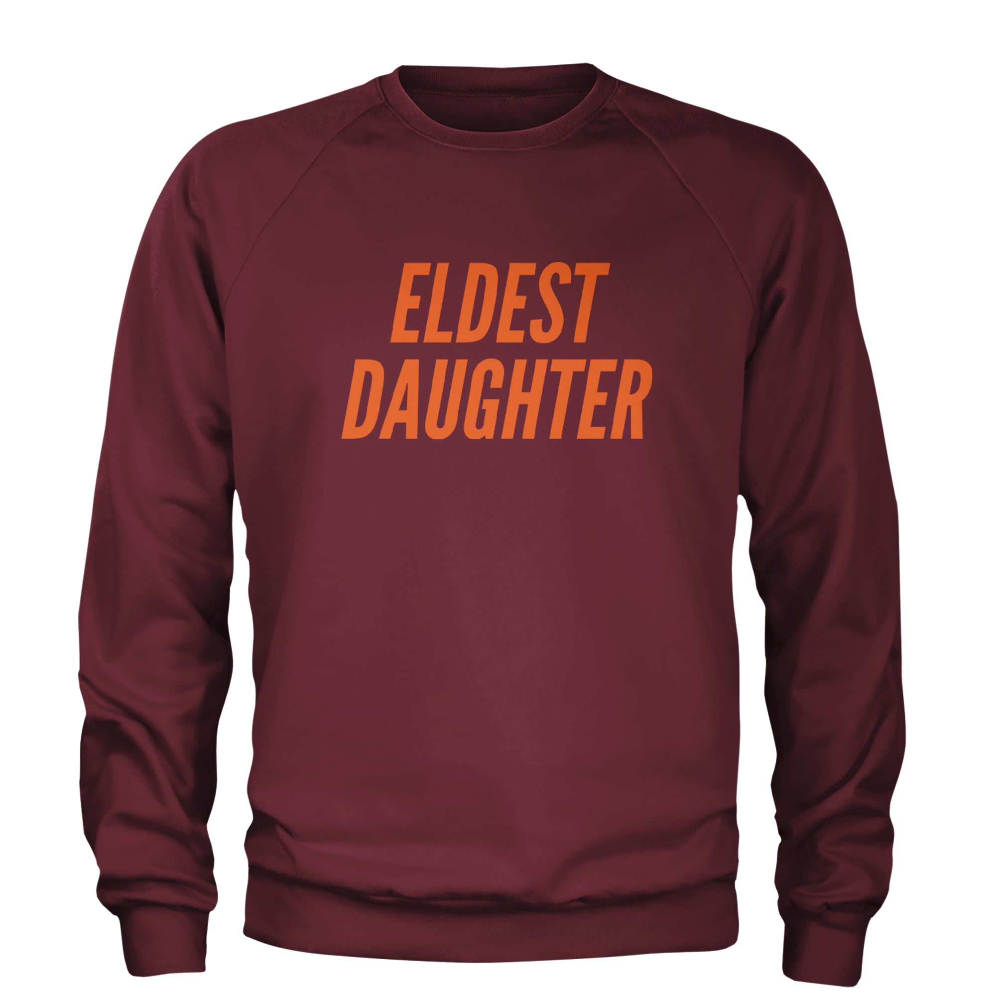Eldest Daughter Adult Crewneck Sweatshirt Maroon