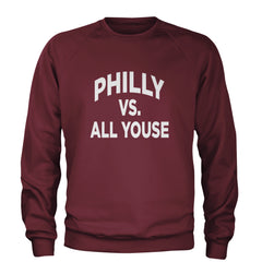 Philly Vs. All Youse Philly Thing Adult Crewneck Sweatshirt Maroon