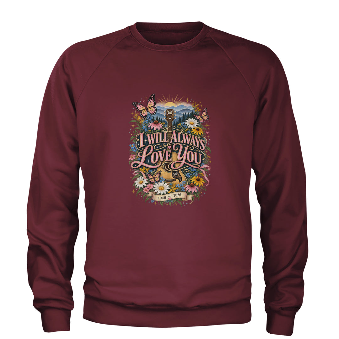I Will Always Love You Dolly Adult Crewneck Sweatshirt Maroon