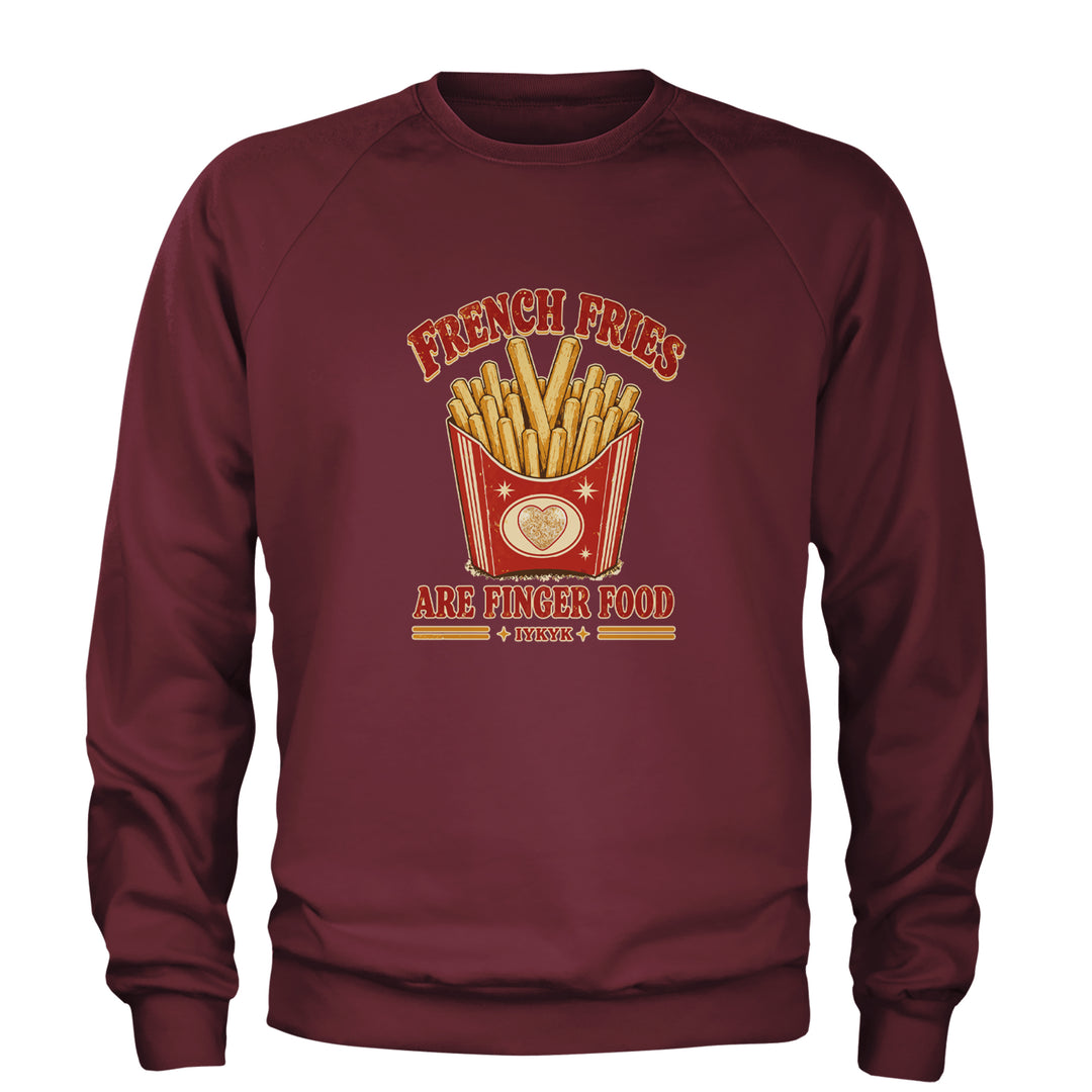 French Fries Are Finger Food IYKYK Adult Crewneck Sweatshirt Maroon