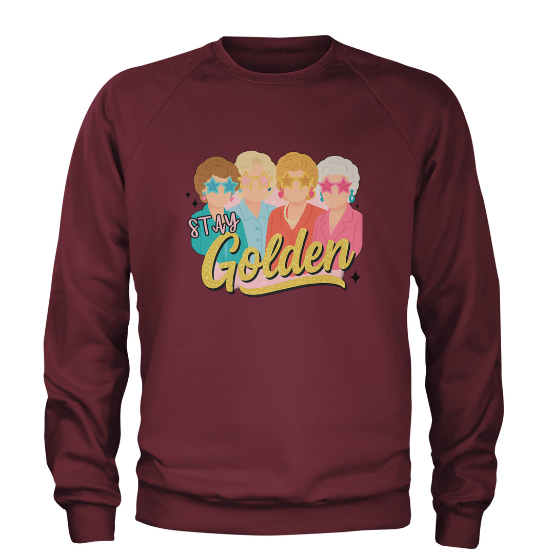 Stay Golden Girls Retro Adult Crewneck Sweatshirt Maroon