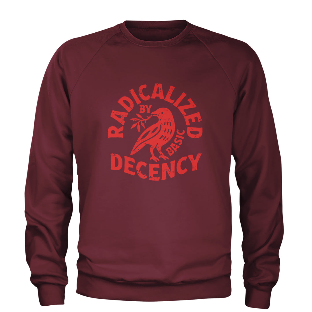 Radicalized by Basic Decency Dove Protest Statement Adult Crewneck Sweatshirt Maroon