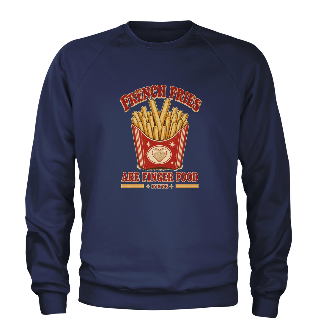 French Fries Are Finger Food IYKYK Adult Crewneck Sweatshirt Navy Blue