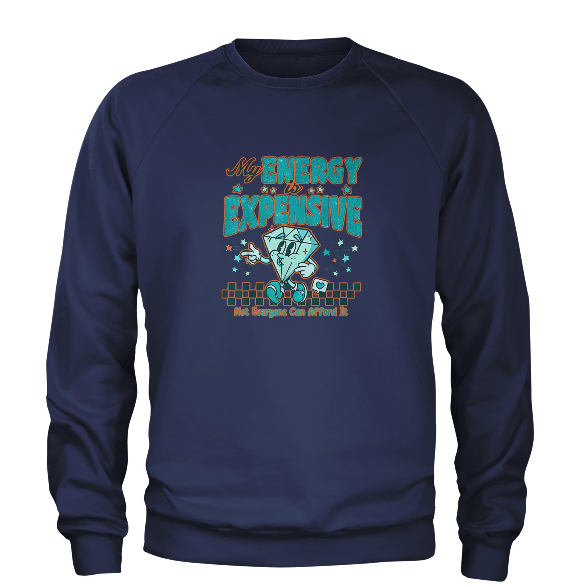 Diamond My Energy Is Expensive Adult Crewneck Sweatshirt Navy Blue