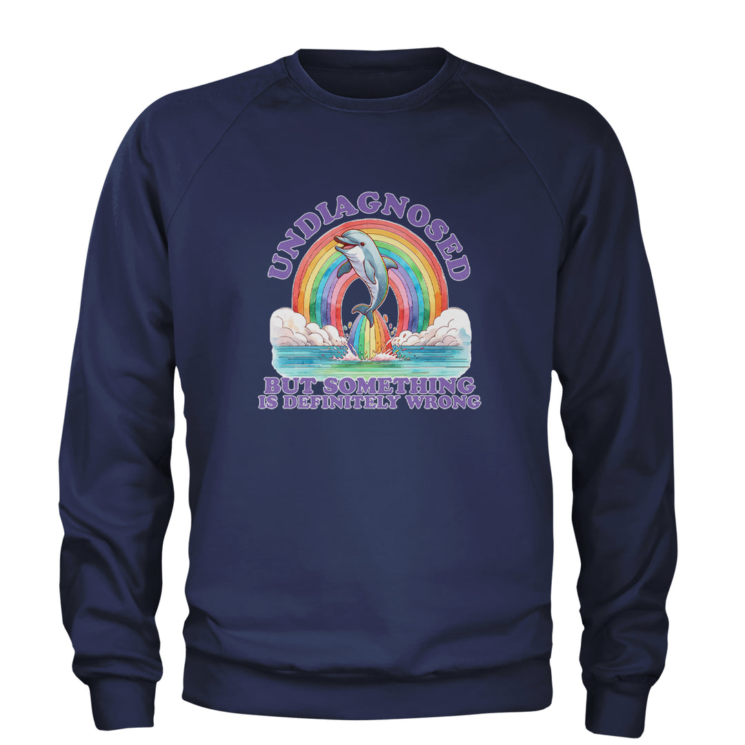 Undiagnosed But Something Is Definitely Wrong Adult Crewneck Sweatshirt Navy Blue