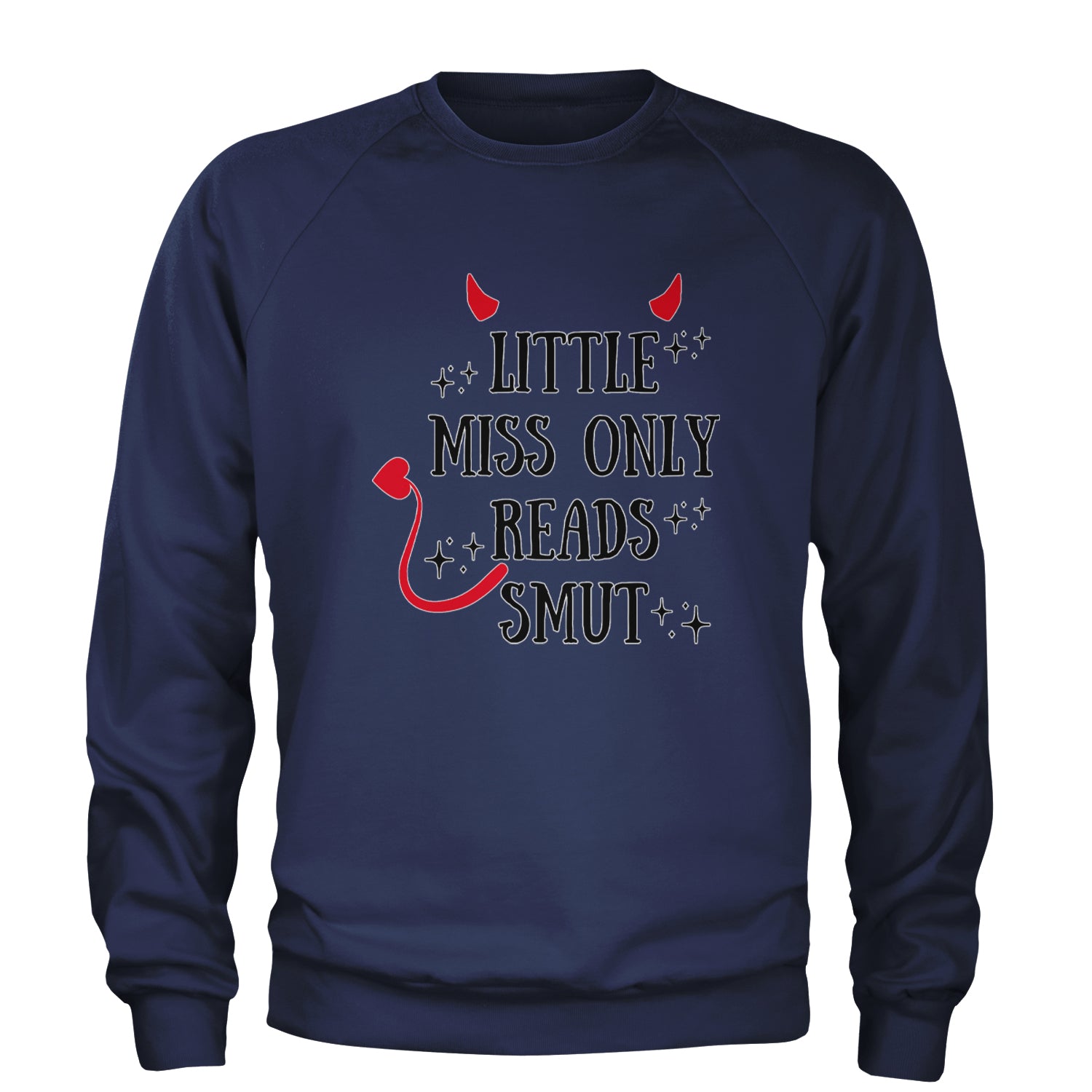 Little Miss Only Reads Smut Devilish Adult Crewneck Sweatshirt Navy Blue