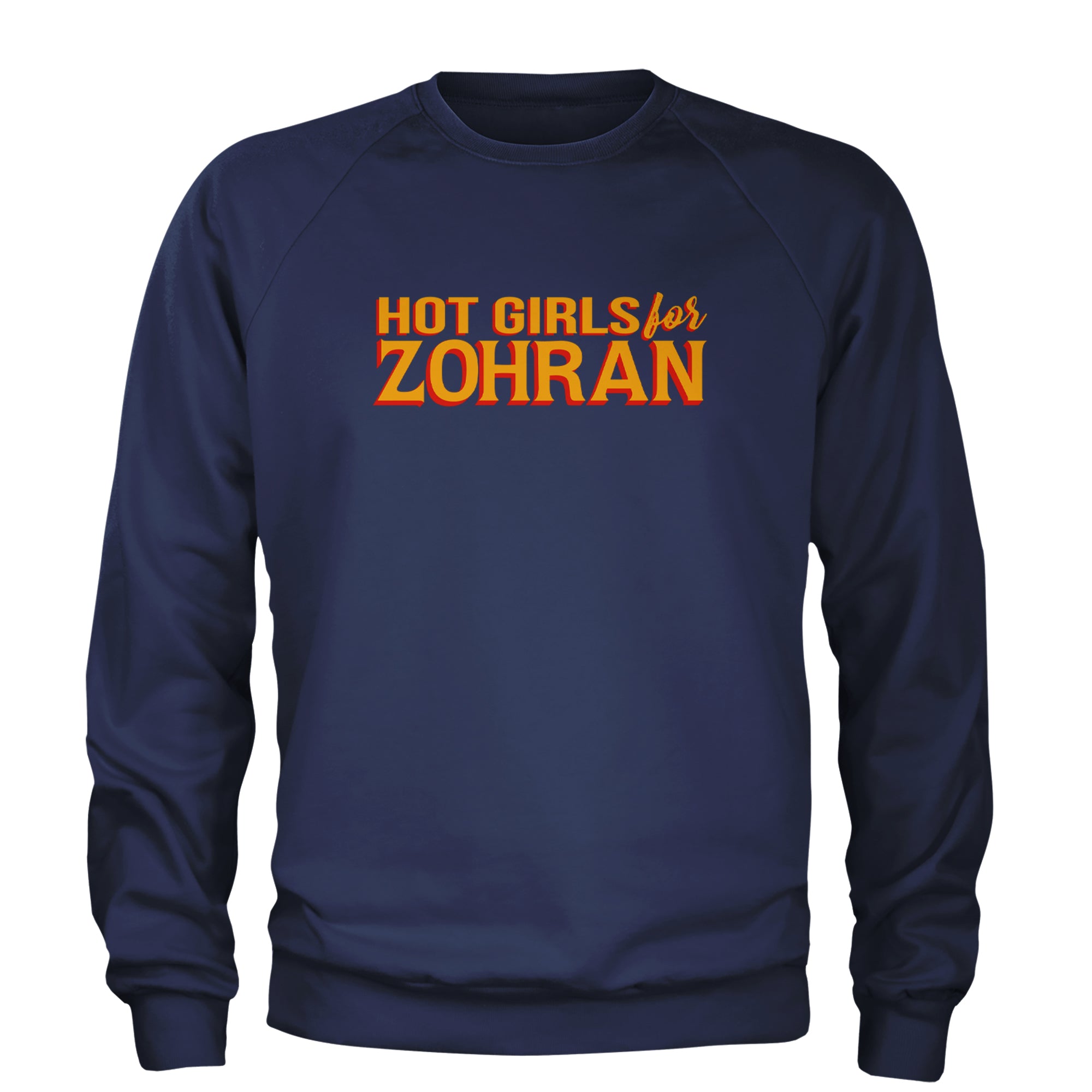 Hot Girls for Zohran Meme Adult Crewneck Sweatshirt Navy Blue