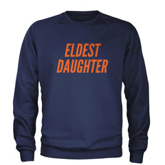 Eldest Daughter Adult Crewneck Sweatshirt Navy Blue