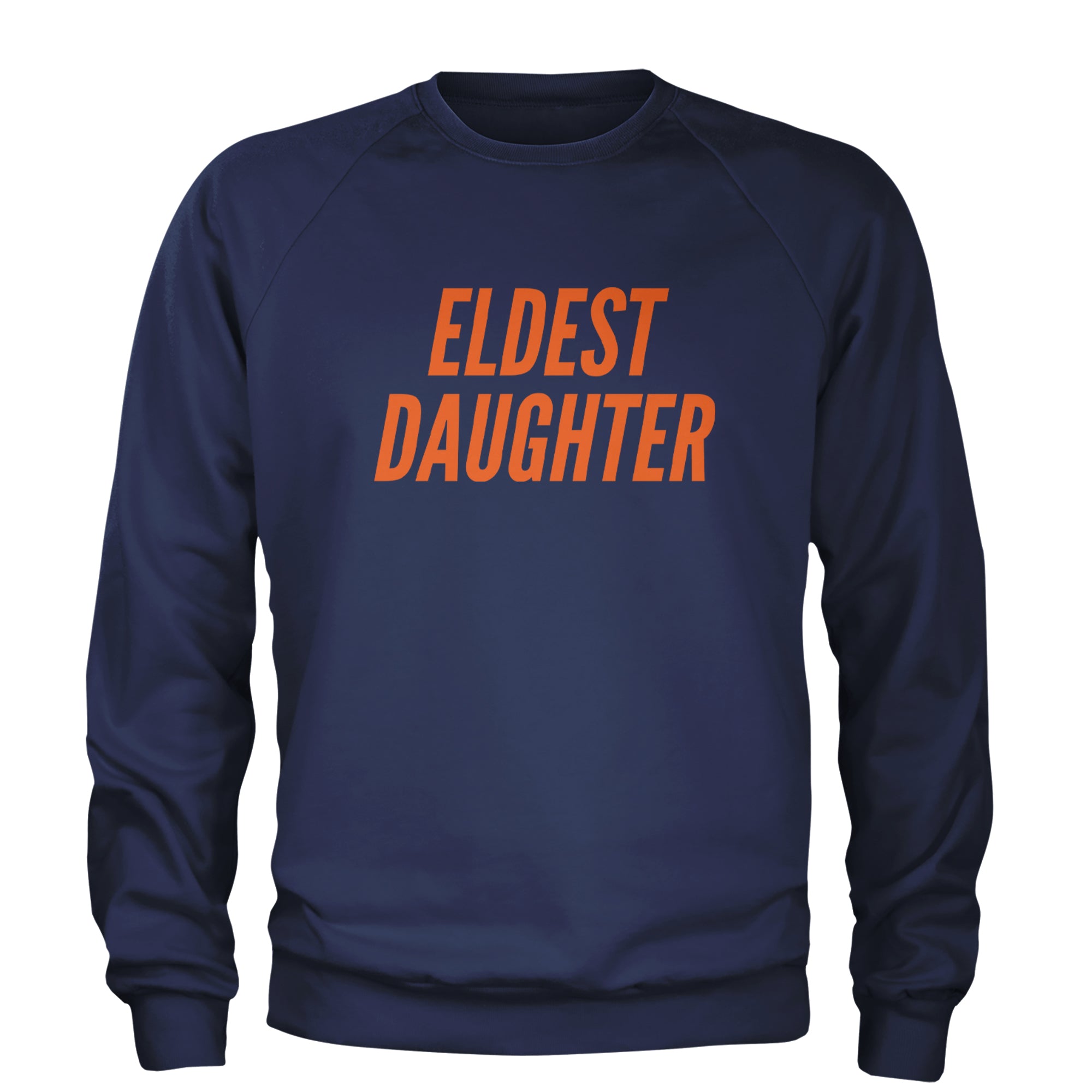 Eldest Daughter Adult Crewneck Sweatshirt Navy Blue