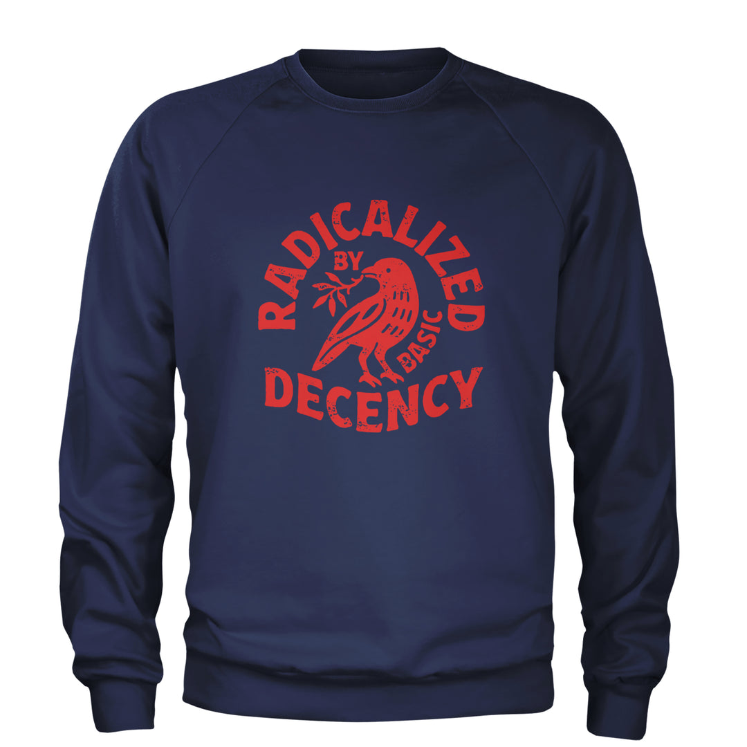 Radicalized by Basic Decency Dove Protest Statement Adult Crewneck Sweatshirt Navy Blue