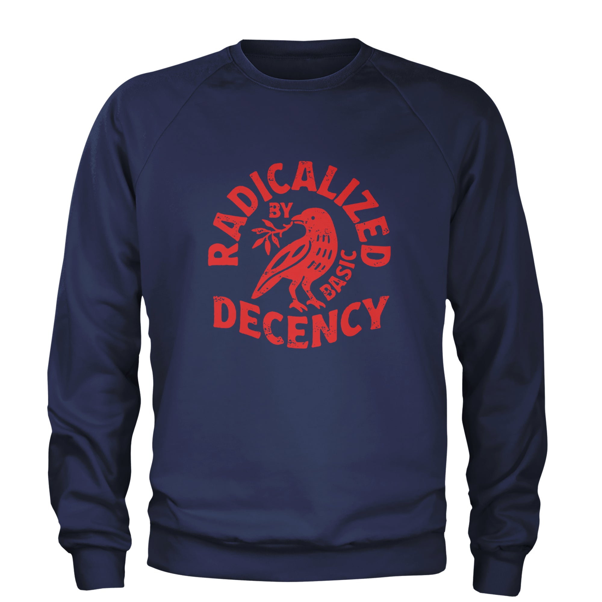 Radicalized by Basic Decency Dove Protest Statement Adult Crewneck Sweatshirt Navy Blue