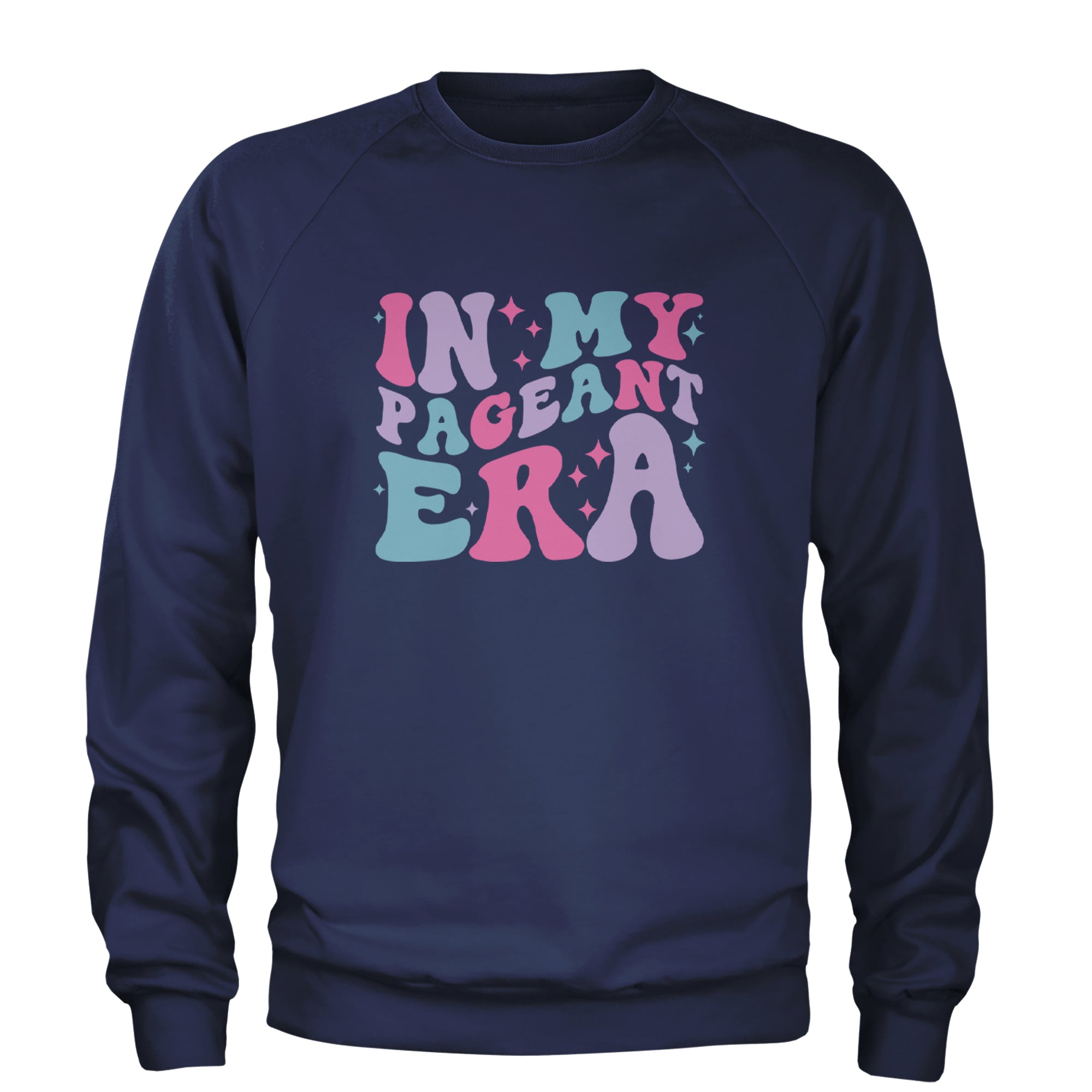 In My Pageant Era Adult Crewneck Sweatshirt Navy Blue